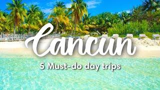 CANCUN MEXICO  5 Must-Do Day Trips from Cancun