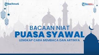 Bacaan Niat Puasa Syawal Beserta Keutamaannya