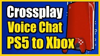 How to Crossplay Voice Chat on PS5 to Xbox and PC Discord Method