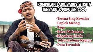 BAGUS WIRATA FULL ALBUM TERBARU 2024 I TRESNA SING KAWALES