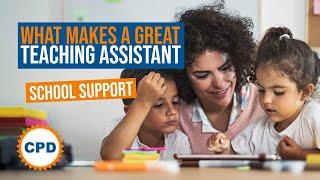 What Makes a Great Teaching Assistant? Top Tips and Advice