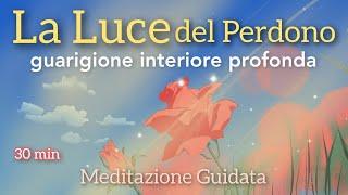 La Luce Del Perdono - Meditazione Guidata Italiano