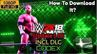 How To Download WWE 2K18 Update V1.05 Update For PC Free CODEX