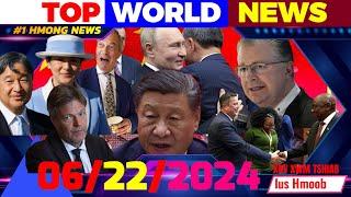 SATURDAY 6222024 TOP WORLD NEWSTHAM XOV XWM NTIAJ TEB TSHIAB NROG TED VANG