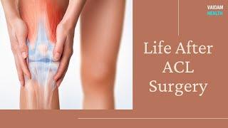 Life After ACL Surgery Anterior Cruciate Ligament