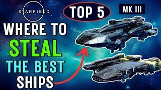 Starfield GRAND THEFT GALAXY TOP 5 Ships You Can Steal