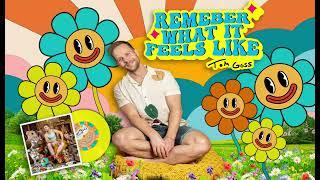 Remember What It Feels Like - Tom Goss Official Video