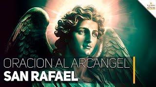 Oración al ARCÁNGEL SAN RAFAEL para que mejore la SALUD - Palabra Del Señor 