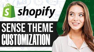 Shopify Sense Theme Customization 2024 Complete Tutorial