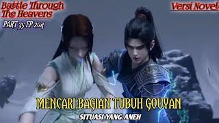 MENCARI BAGIAN TUBUH GOUYAN RANAH KEABADIAN Part 35 eps.204 #btth #xiaoyan