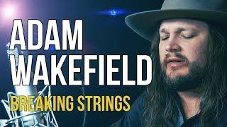 Adam Wakefield Breaking Strings explicit lyrics