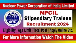 NPCIL Stipendiary Trainee STTN Recruitment 2024  Apply Online for 279 Post