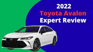 2022 Toyota Avalon Expert Review