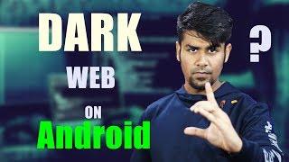 DARK WEB ON ANDROID ?  SAFE OR NOT ?