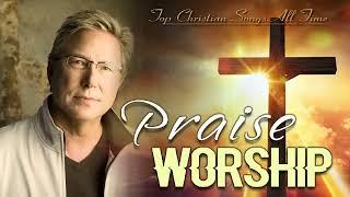 Don Moen Nonstop Praise and Worship Songs of ALL TIME  Our FatherGive Thanks  ...