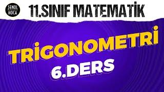 11. SINIF TRİGONOMETRİ 6. DERS