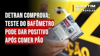 Detran comprova teste do bafômetro pode dar positivo após comer pão