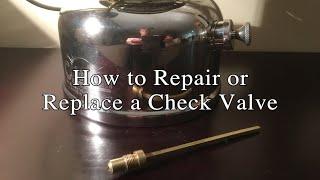 How to Repair or Replace a Bad Lantern or Stove Check Valve