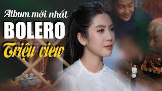 Top 30 Bài Hát Triệu View Của Tứ Đại Mỹ Nhân Bolero - Giọng Ca Bolero Nghe Mà Tê Tái Con Tim