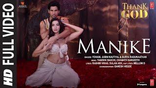 Manike Full Video Thank God  NoraSidharth TanishkYohaniJubinSurya R Rashmi ViragBhushan K