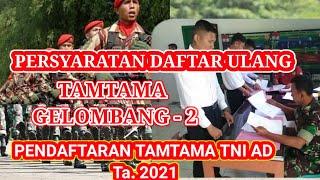 Syarat Syarat Daftar Ulang Penerimaan Tamtama Gelombang ke-2 TNI ADPendaftaran Tamtama TNI AD 2021