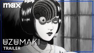 Uzumaki  Trailer  Max