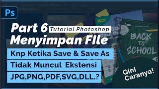 Cara Menyimpan File Photoshop Menjadi PDF PNG JPG Dll  TUTORIAL PHOTOSHOP PART #6