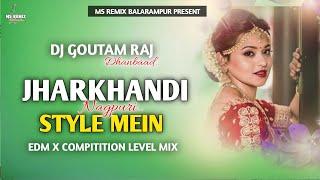 Jharkhandi Style - झारखंडी स्टाइल  New Nagpuri 4K Video  Edm Trott mix  DJ Goutam Raj..