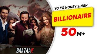 Billionaire  Yo Yo Honey Singh  Baazaar  Saif Ali Khan Rohan Mehra Elli Radhika Chitrangda