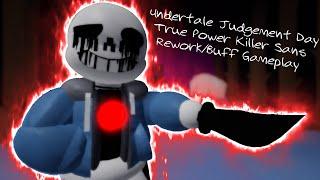 NOW THIS CHARACTER REALLY GOOD Undertale Judgement Day True Power Killer Sans ReworkBuff Gameplay