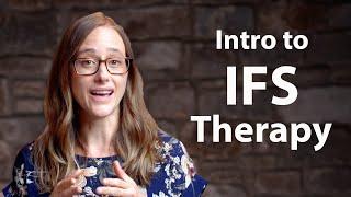 What is IFS Therapy?  Intro to Internal Family Systems