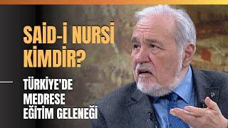 Said-i Nursi Kimdir? Türkiyede Medrese Eğitim Geleneği...