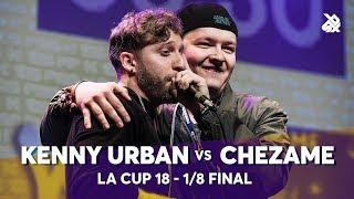 KENNY URBAN vs CHEZAME  La Cup WORLDWIDE 2018  18 Final