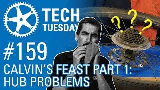 Calvins Feast Part 1 Hub Problems  Tech Tuesday #159