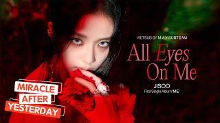 「Vietsub」 ALL EYES ON ME - JISOO 지수  FIRST SINGLE ALBUM ME