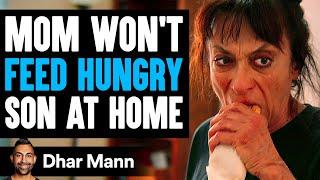 Mom Wont FEED HUNGRY son AT HOME She Instantly Regret It  Dhar Mann Studios