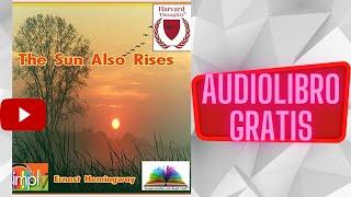 The Sun Also Rises Ernest Hemingway Full free audiobook real human voice.