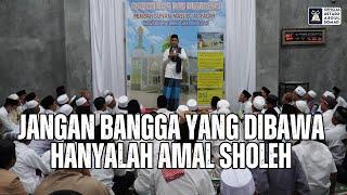 Jangan Bangga Yang Dibawa Hanyalah Amal Sholeh  Ustadz Abdul Somad