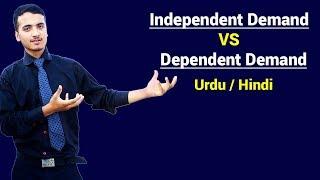 Independent Demand VS Dependent Demand  Urdu  Hindi