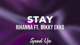 Rihanna ft. Mikky Ekko - Stay Sped Up Lyrics