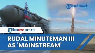 Profil Rudal Minuteman III Akan Dipakai AS Jika Perang Nuklir vs Rusia Ternyata Senjata Mainstream