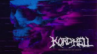 KORDHELL - MURDER IN MY MIND  MUSIC NATION