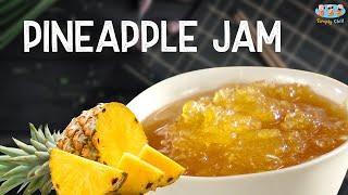 How To Make Pineapple Jam At Home  Fruit Jam Recipe  Homemade  Simply Chill