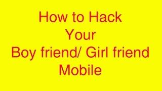 How To Hack Your boyfriend  Girlfriend  Mobile