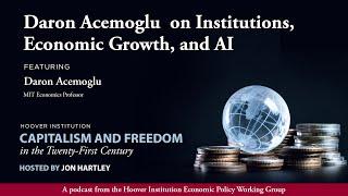 Daron Acemoglu MIT Economics Prof on Institutions Economic Growth and AI