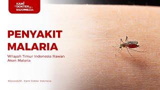 MENGAPA WILAYAH TIMUR RAWAN AKAN MALARIA? SERTA APA PERBEDAAN MALARIA DENGAN DBD? #Episode38