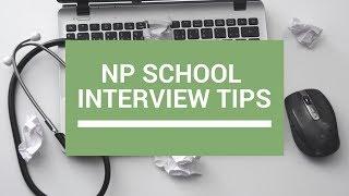 NP SCHOOL INTERVIEW TIPS  NP School