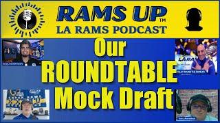 Rams Up Roundtable Episode 34 - the crew collaborates on One Final 2024 Mock Draft