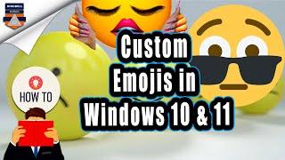 How to Create Custom Emojis in Windows 10 & 11