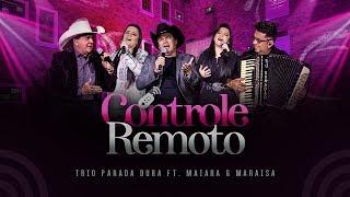 Trio Parada Dura ft. Maiara e Maraisa - Controle Remoto  DVD #PensaNumTremQueDói